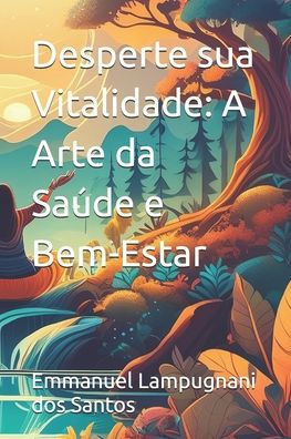 Desperte sua Vitalidade: A Arte da Saúde e Bem-Estar