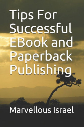 Tips For Successful EBook and Paperback Publishing