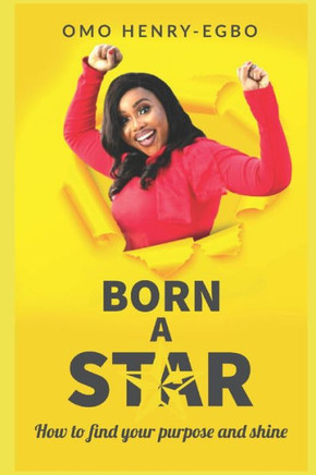 Born a Star: How to find your purpose and shine