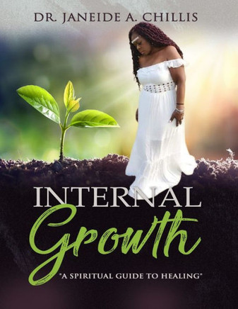 Internal Growth: A Spiritual Guide to Healing