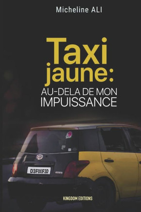 Taxi Jaune: Au-delà de mon impuissance