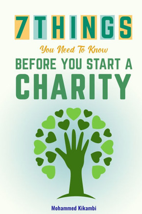 7 Things You Need To Know: Before You Start A Charity