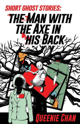 Short Ghost Stories: The Man With The Axe In His Back
