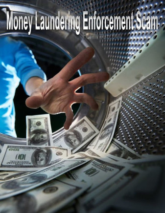 The Money Laundering Enforcement Scam: Form #05.044