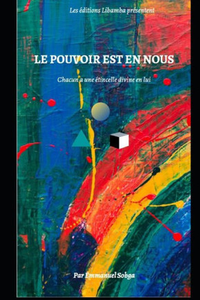 Le Pouvoir est en nous.: Chacun a une étincelle divine en lui