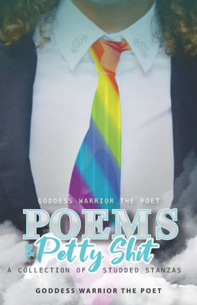 Poems and Petty Shit: A Collection of ""Studded"" Stanzas