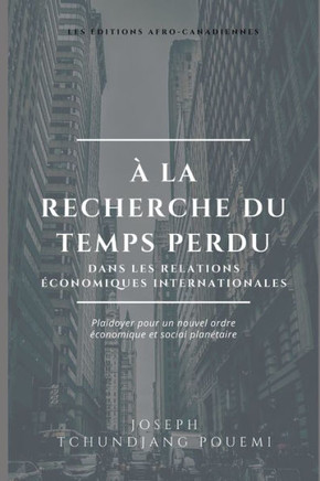 À la recherche du temps perdu dans les relations économiques internationales