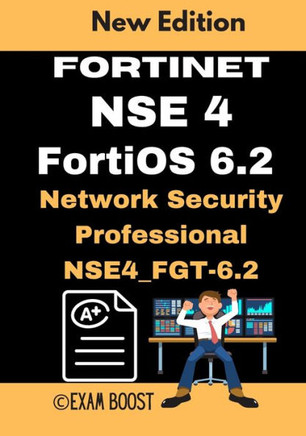 Fortinet NSE 4 FortiOS 6.2 Network Security Professional NSE4_FGT-6.2: Actual Exam Questions and Answers