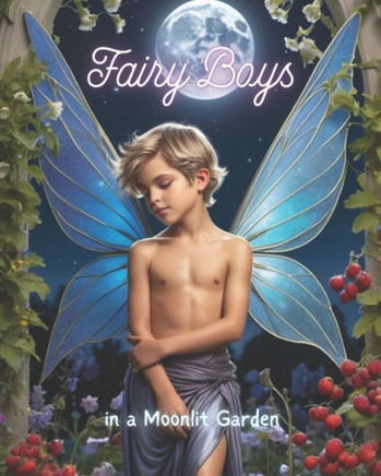 Fairy Boys: In a Moonlit Garden