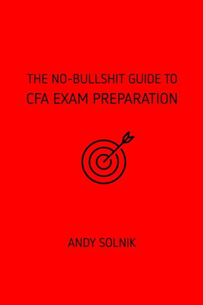 The No-Bullshit Guide to CFA Exam Preparation