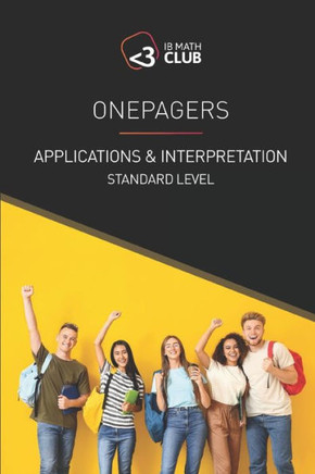 Onepagers: Applications and Interpretation Standard Level