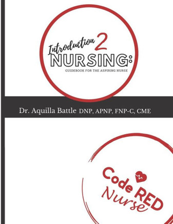 Introduction 2 Nursing: Guidebook for the Aspiring Nurse