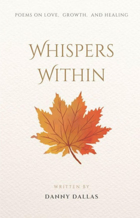 Whispers Within: Poems on Love, Growth, and Healing