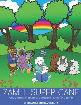 Zam il Super Cane: Una zampa in aiuto di bambini in lutto (6-9 anni)