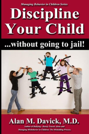 Discipline Your Child: Without Going To Jail
