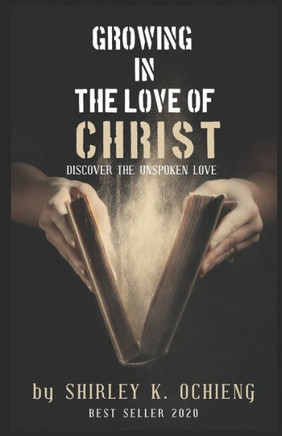 Growing in the Love of Christ: Discover the Unspoken Love