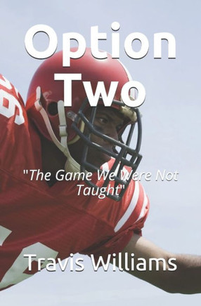 Option Two: The game we were not taught