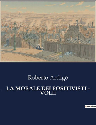 La Morale Dei Positivisti - Volii