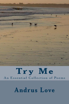 Try Me: An Essential Collection Of Poems