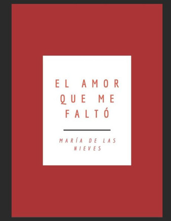 El amor que me faltó