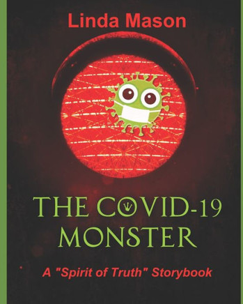 The COVID-19 MONSTER: A ""Spirit of Truth"" Storybook