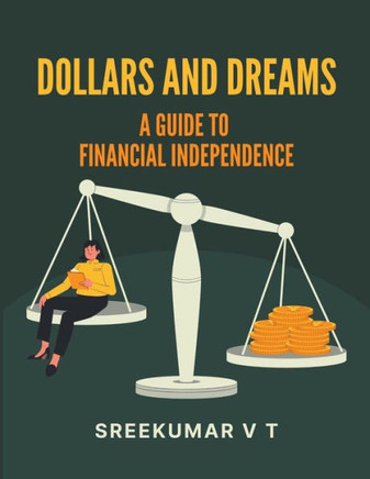 Dollars and Dreams: A Guide to Financial Independence