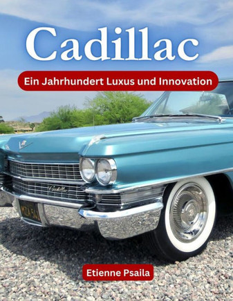 Caddillac: Ein Jahrhundert Luxus und Innovation