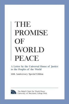 The Promise Of World Peace: A Letter By The Universal House Of Justice To The Peoples Of The World