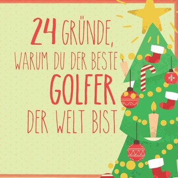 24 Gründe, warum du der beste Golfer der Welt bist: Wunderschöner Adventskalender zum Eintragen, Ausfüllen und Verschenken