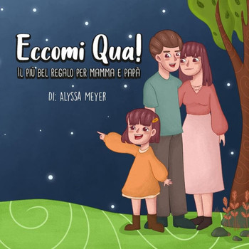 Eccomi Qua! Il più bel regalo per mamma e papà