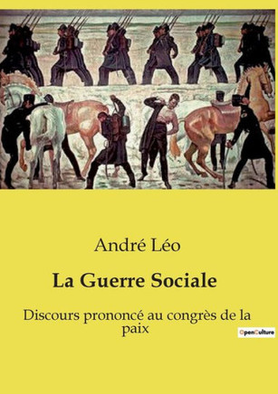 La Guerre Sociale: Discours prononcé au congrès de la paix