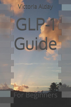 GLP-1 Guide: For Beginners