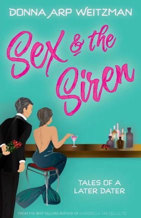 Sex And The Siren: Tales Of A Later Dater