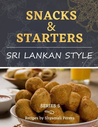 Snacks & Starters: Sri Lankan Style