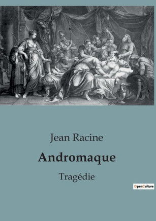Andromaque: Tragédie