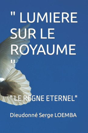 "" Lumiere Sur Le Royaume "": "" Le Regne Eternel""