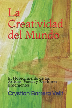 La Creatividad del Mundo: El Florecimiento de los Artistas, Poetas y Escritores Emergentes