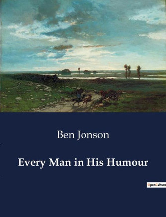 Every Man in His Humour