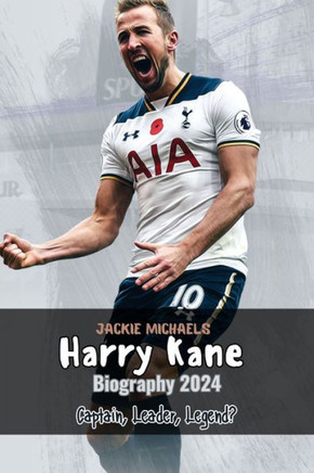 Harry Kane 2024: Captain, Leader, Legend?