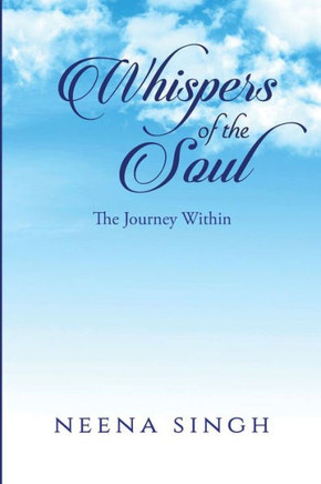 Whispers of the Soul: The Journey Within