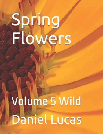 Spring Flowers: Volume 5 Wild