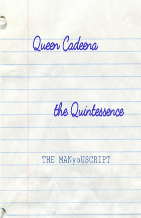 Queen Cadeena the Quintessence THE MANyoUSCRIPT