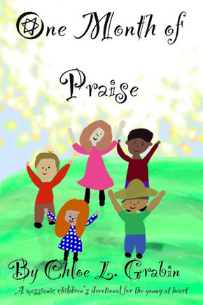 One Month of Praise: A Messianic Devotional for the Young at Heart