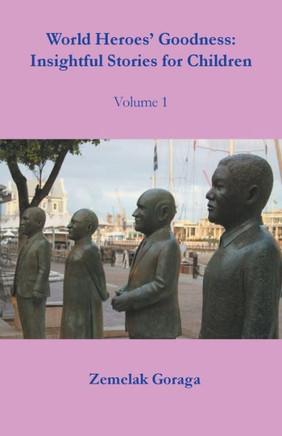 World Heroes' Goodness: Insightful Stories for Children