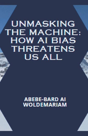 Unmasking the Machine: How AI Bias Threatens Us All