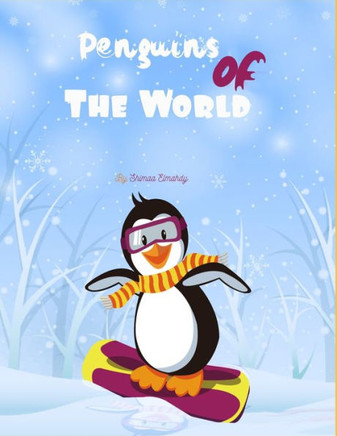 penguins of the world: All About Penguins, identify penguin species, exploring penguins life, Discover Life on Land and in the Sea for age fo