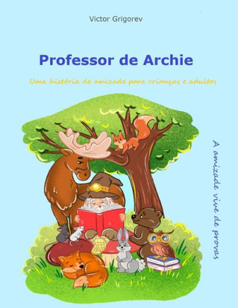 Professor de Archie: Uma história de amizade para crianças e adultos