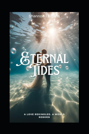 Eternal Tides: A Love Rekindled, A World Reborn