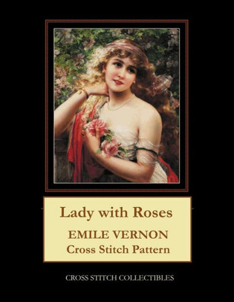 Lady with Roses: Emile Vernon Cross Stitch Pattern