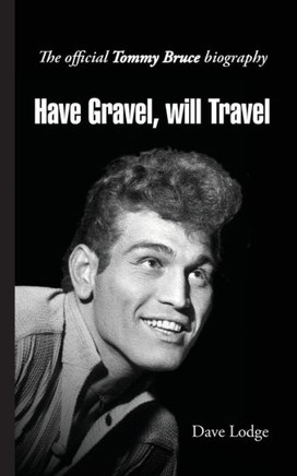Have Gravel, Will Travel: The Official Tommy Bruce Story